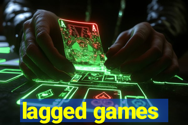 lagged games